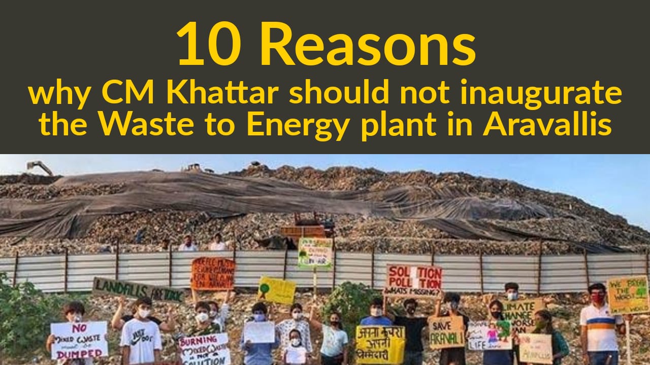 10 Reasons why CM Khattar should not inaugurate the Waste to Energy plant in Aravallis